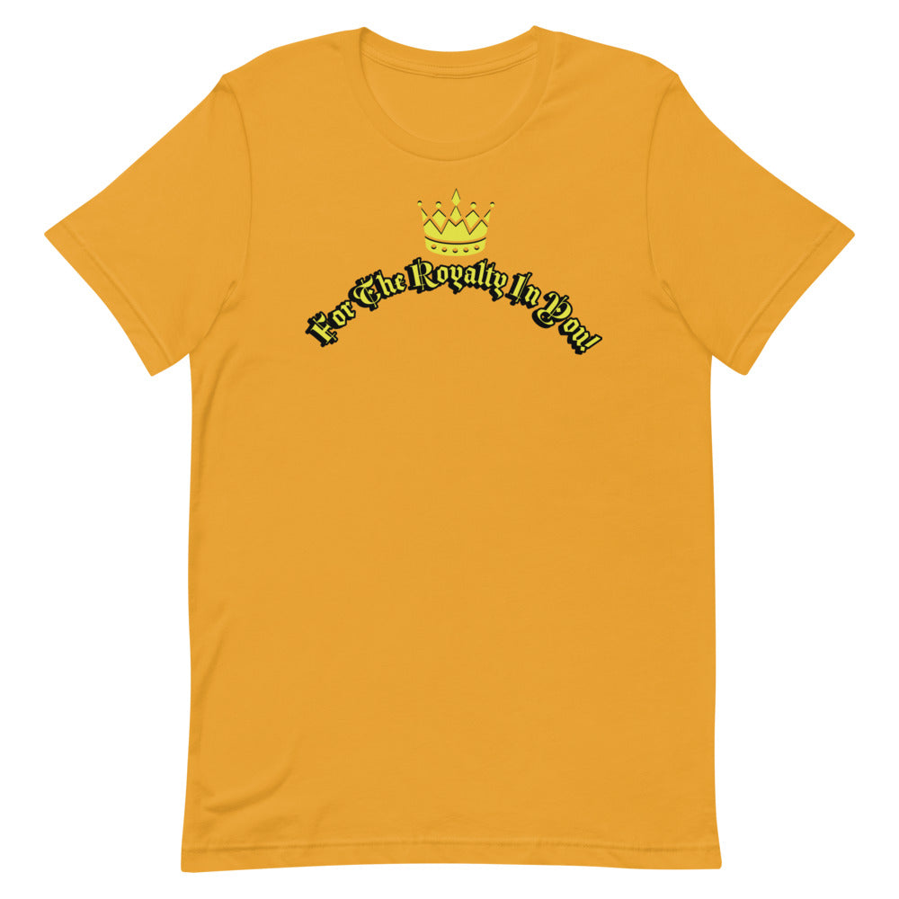 "For The Royalty In You" Short-Sleeve Unisex T-Shirt